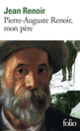 Couverture Pierre-Auguste Renoir, mon père (Jean Renoir)