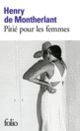 Couverture Pitié pour les femmes (Henry de Montherlant)