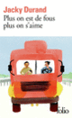 Couverture Plus on est de fous plus on s'aime (Jacky Durand)