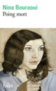 Couverture Poing mort (Nina Bouraoui) Couverture Poing mort (Nina Bouraoui)