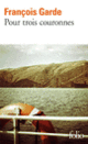 Couverture Pour trois couronnes (François Garde)