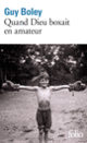 Couverture Quand Dieu boxait en amateur (Guy Boley)