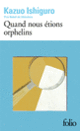 Couverture Quand nous étions orphelins (Kazuo Ishiguro)