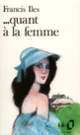 Couverture ...Quant à la femme (Francis Iles)