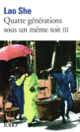 Couverture Quatre générations sous un même toit ( Lao She)