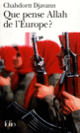 Couverture Que pense Allah de l'Europe? (Chahdortt Djavann)