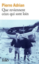 Couverture Que reviennent ceux qui sont loin (Pierre Adrian)