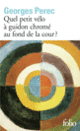 Couverture Quel petit vélo à guidon chromé au fond de la cour? (Georges Perec)