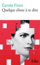 Couverture Quelque chose à te dire (Carole Fives)