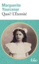 Couverture Quoi? L'Éternité (Marguerite Yourcenar)