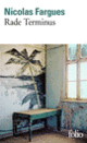 Couverture Rade Terminus (Nicolas Fargues)