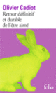 Couverture Retour définitif et durable de l'être aimé (Olivier Cadiot)