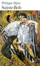 Couverture Sainte-Bob (Philippe Djian)