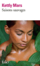 Couverture Saisons sauvages (Kettly Mars)