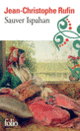 Couverture Sauver Ispahan (Jean-Christophe Rufin)