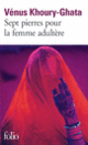 Couverture Sept pierres pour la femme adultère (Vénus Khoury-Ghata)