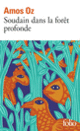 Couverture Soudain dans la forêt profonde (Amos Oz)