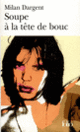 Couverture Soupe à la tête de bouc (Milan Dargent)