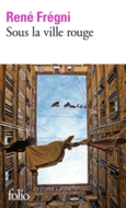 Couverture Sous la ville rouge ()