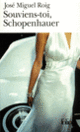 Couverture Souviens-toi, Schopenhauer (José Miguel Roig) Couverture Souviens-toi, Schopenhauer (José Miguel Roig)