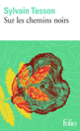 Couverture Sur les chemins noirs (Sylvain Tesson)