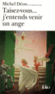 Couverture Taisez-vous... j'entends venir un ange (Michel Déon)