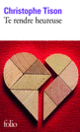 Couverture Te rendre heureuse (Christophe Tison)