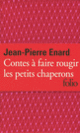 Couverture Contes à faire rougir les petits chaperons (Jean-Pierre Enard)