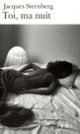 Couverture Toi, ma nuit (Jacques Sternberg)