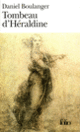 Couverture Tombeau d'Héraldine (Daniel Boulanger)