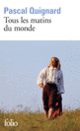 Couverture Tous les matins du monde (Pascal Quignard)