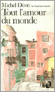 Couverture Tout l'amour du monde (Michel Déon) Couverture Tout l'amour du monde (Michel Déon)