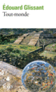 Couverture Tout-monde (Édouard Glissant) Couverture Tout-monde (Édouard Glissant)