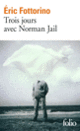 Couverture Trois jours avec Norman Jail (Éric Fottorino)