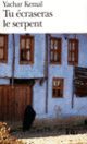 Couverture Tu écraseras le serpent (Yachar Kemal)