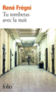Couverture Tu tomberas avec la nuit (René Frégni)