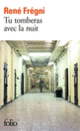 Couverture Tu tomberas avec la nuit (René Frégni)