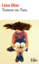 Couverture Tumeur ou Tutu (Léna Ghar)