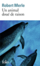 Couverture Un animal doué de raison (Robert Merle)