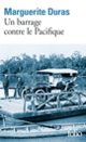 Couverture Un barrage contre le Pacifique (Marguerite Duras)