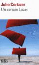 Couverture Un certain Lucas (Julio Cortázar)