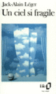 Couverture Un Ciel si fragile (Jack-Alain Léger) Couverture Un Ciel si fragile (Jack-Alain Léger)