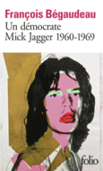 Couverture Un démocrate : Mick Jagger 1960-1969 ()