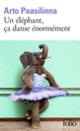 Couverture Un éléphant, ça danse énormément (Arto Paasilinna)