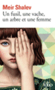 Couverture Un fusil, une vache, un arbre et une femme (Meir Shalev)