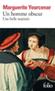 Couverture Un homme obscur – Une belle matinée (Marguerite Yourcenar)