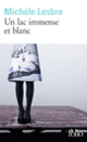 Couverture Un lac immense et blanc (Michèle Lesbre)