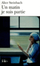 Couverture Un Matin je suis partie (Alice Steinbach)