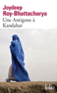 Couverture Une Antigone à Kandahar (Joydeep Roy-Bhattacharya)