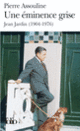 Couverture Une éminence grise : Jean Jardin (Pierre Assouline)